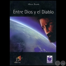 ENTRE DIOS Y EL DIABLO - Autor: MARIO BRACHO - Ao 2008